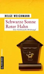 Helge Weichmann - Schwarze Sonne Roter Hahn