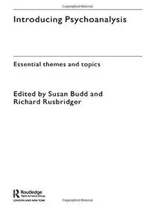 Introducing Psychoanalysis Essential Themes and Topics Introducing Psychoanalysis Essential Themes and Topics