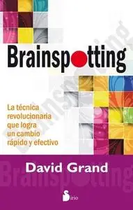 «Brainspotting» by Dr. David Grand