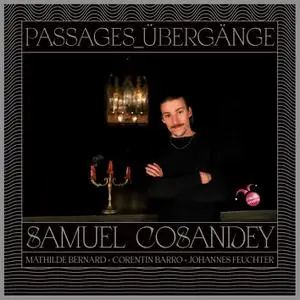 Samuel Cosandey - Passages_Übergänge (2021)