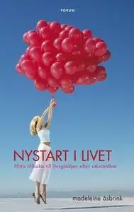 «Nystart i livet : Hitta tillbaka till livsglädjen efter utbrändhet» by Madeleine Åsbrink