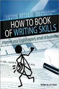 How to Book of Writing Skills: Words at Work: Letters, email, reports, resumes, job applications, plain english