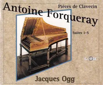 Jacques Ogg - Antoine Forqueray: Pièces de Clavecin, Suites 1-5 (1995)