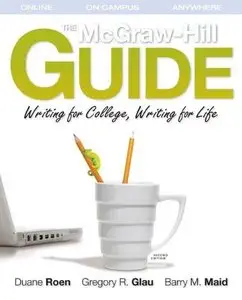 The McGraw-Hill Guide: Writing for College, Writing for Life, 2nd edition (Repost)