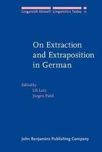 On Extraction and Extraposition in German (Linguistik Aktuell/Linguistics Today)