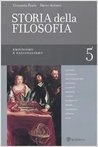 Storia della filosofia dalle origini a oggi vol. 5 - Empirismo e razionalismo
