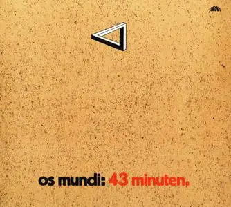 Os Mundi - 43 Minuten (1972) [Reissue 2004]
