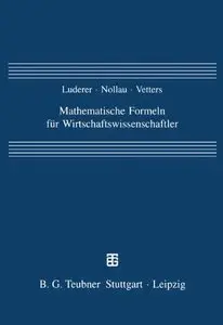 Mathematische Formeln für Wirtschaftswissenschaftler by Bernd Luderer