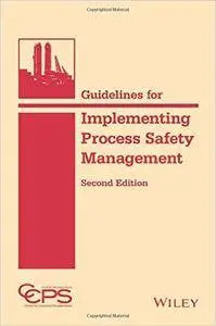 Guidelines for Implementing Process Safety Management, 2nd edition (Repost)