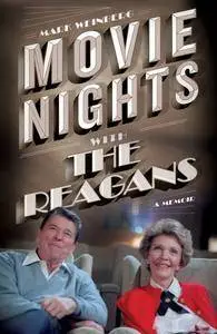 Movie Nights with the Reagans: A Memoir