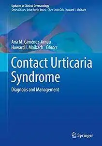 Contact Urticaria Syndrome: Diagnosis and Management (Updates in Clinical Dermatology)