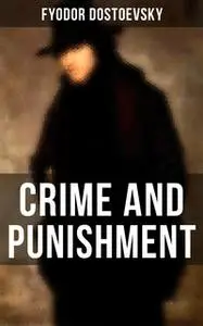 «CRIME AND PUNISHMENT» by Fyodor Dostoevsky