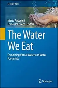 The Water We Eat: Combining Virtual Water and Water Footprints (Repost)