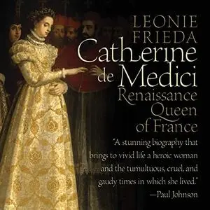 Catherine de Medici: A Biography [Audiobook]