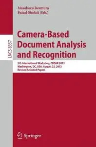 Camera-Based Document Analysis and Recognition: 5th International Workshop, CBDAR 2013, Washington, DC, USA, August 23, 2013, R