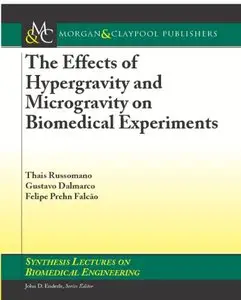 The Effects of Hypergravity and Microgravity on Biomedical Experiments