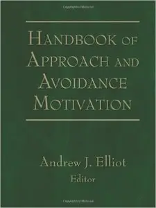Handbook of Approach and Avoidance Motivation