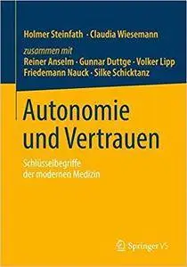 Autonomie und Vertrauen: Schlüsselbegriffe der modernen Medizin