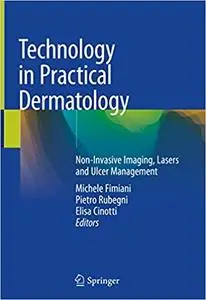 Technology in Practical Dermatology: Non-Invasive Imaging, Lasers and Ulcer Management