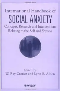 International Handbook of Social Anxiety: Concepts, Research and Interventions Relating to the Self and Shyness
