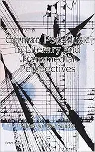 German Pop Music in Literary and Transmedial Perspectives