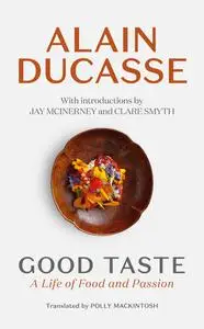 Good Taste : A Life of Food and Passion