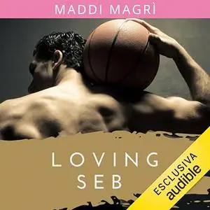 «Loving Seb» by Maddi Magrì