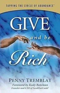 Give and Be Rich: Tapping the Circle of Abundance