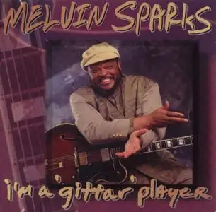 Melvin Sparks - I'm A Gittar Player (1997) {Cannonball Records CBD27101}