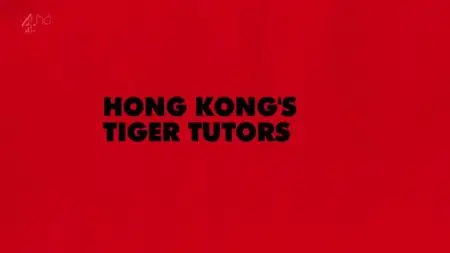 CH4 Unreported World - Hong Kong's Tiger Tutors (2013)