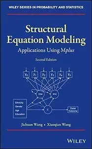 Structural Equation Modeling: Applications Using Mplus (2nd Edition)