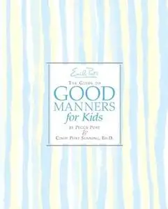 Emily Post's The Guide to Good Manners for Kids