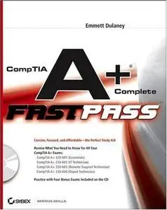 Emmett Dulaney, «CompTIA A+ Complete Fast Pass»