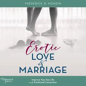 «Erotic Love and Marriage» by Frederick D. Mondin