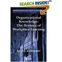 Organizations Knowledge: The Texture of Workplace Learning