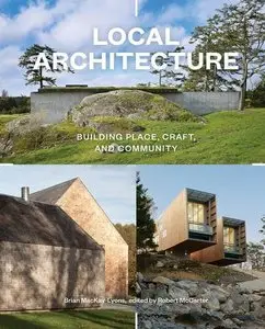 Local Architecture: Building Place, Craft, and Community [Repost]