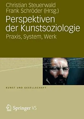 Perspektiven der Kunstsoziologie: Praxis, System, Werk