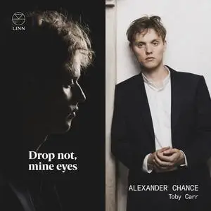 Alexander Chance and Toby Carr - Drop not, Mine Eyes (2023) [Official Digital Download 24/96]