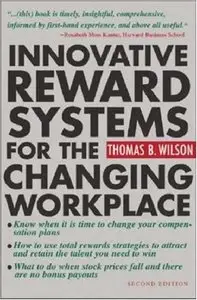 Innovative Reward Systems for the Changing Workplace, 2nd Edition