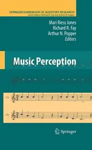 Music Perception (Springer Handbook of Auditory Research) (Repost)