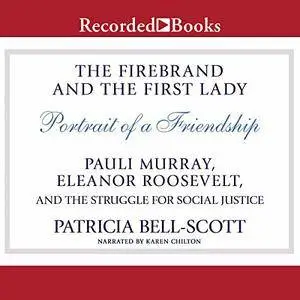 The Firebrand and the First Lady [Audiobook]