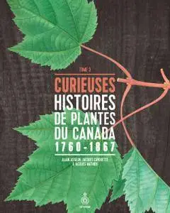 Curieuses histoires de plantes du Canada - tome 3 : 1760-1867