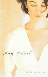 «Mercy, Unbound» by Kim Antieau