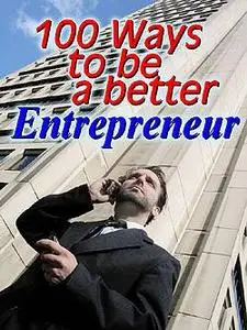 100 Ways to Be a Better Entrepreneur (Audiobook)