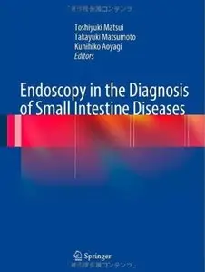 Endoscopy in the Diagnosis of Small Intestine Diseases [Repost]