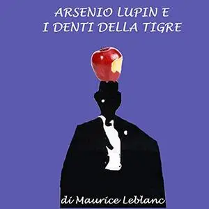 «Arsenio Lupin e i denti della tigre» by Maurice Leblanc