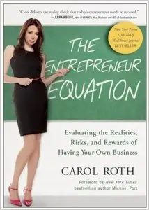 The Entrepreneur Equation: Evaluating the Realities, Risks, and Rewards of Having Your Own Business (Repost)