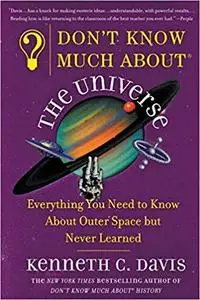 Don't Know Much About® the Universe: Everything You Need to Know About Outer Space but Never Learned