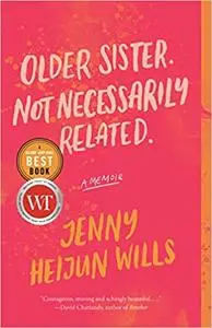 Older Sister. Not Necessarily Related.: A Memoir