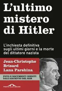 Jean-Christophe Brisard, Lana Parshina - L'ultimo mistero di Hitler